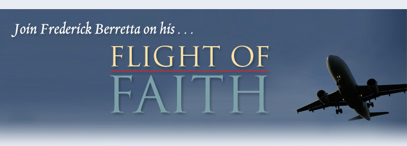 Join Frederick Berretta on his Flight of Faith